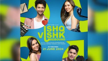 ‘Ishq Vishk Rebound’ Teaser Promises Heady Mix Of Romance, Friendship And Betrayal
