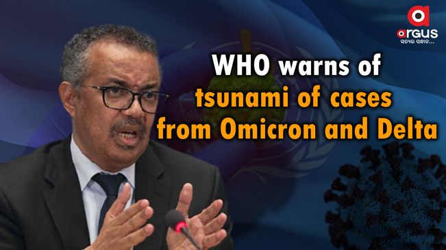 WHO warns of 'tsunami of cases' from Omicron, Delta