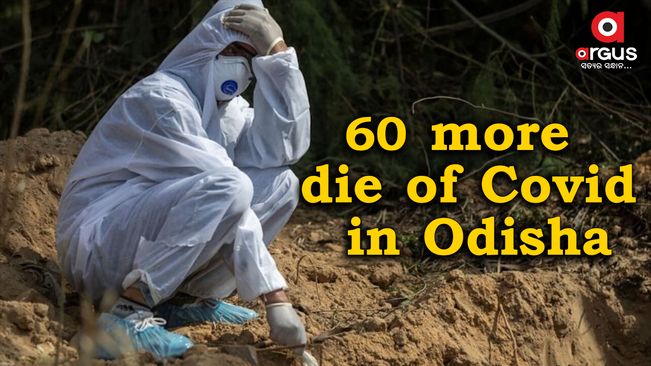60 more succumb to Covid-19 in Odisha taking death toll to 5,634