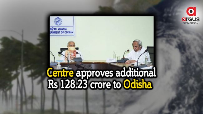 Centre approves additional Rs 128.23 crore to Odisha as relief for calamity damage