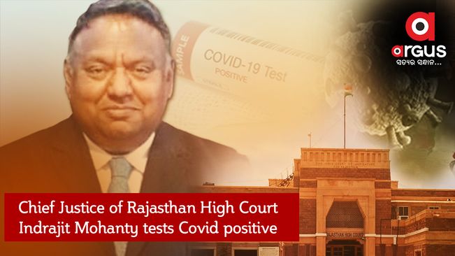 Chief Justice of Rajasthan High Court Indrajit Mohanty tests Covid positive