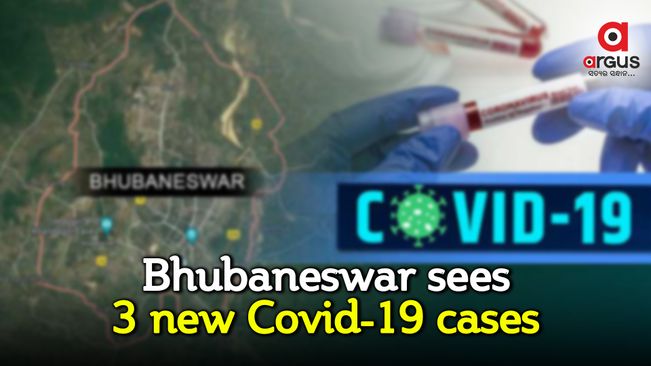 Bhubaneswar sees 3 fresh Covid-19 cases; all from local contacts