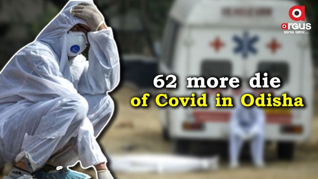 62 more succumbs to Covid in Odisha taking the toll to 5,574
