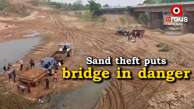 Sand theft from Nilgiri’s Sona River rampat; Kathapal Bridge in danger