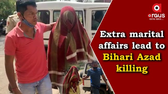 Bihari Azad murdered for extra marital affairs, says Cuttack DCP