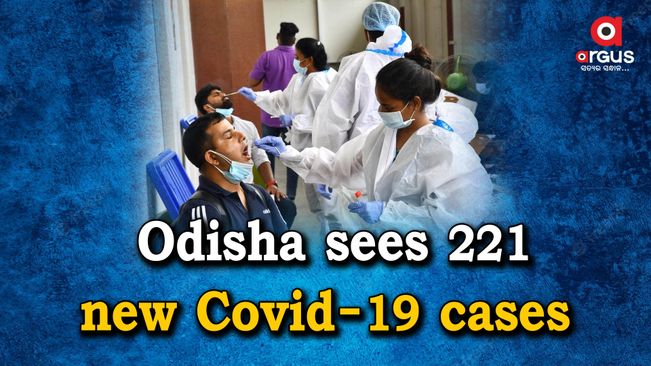 Odisha logs 221 new Covid-19 cases in last 24 hours