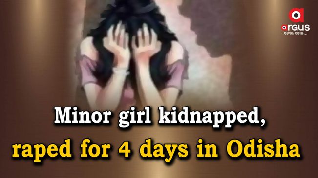 Shocking! Minor girl kidnapped, raped for 4 days in Paradip