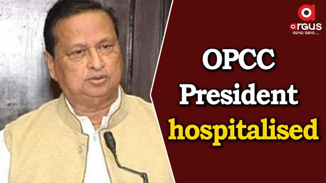 OPCC President Niranjan Patnaik hospitalised in Apollo Hospital Bhubaneswar| Argus News