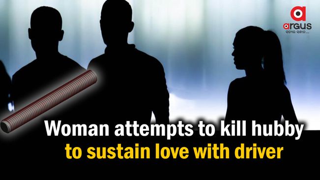 Woman in driver’s love employs supari killer to slay engineer hubby in Bhubaneswar| Argus News
